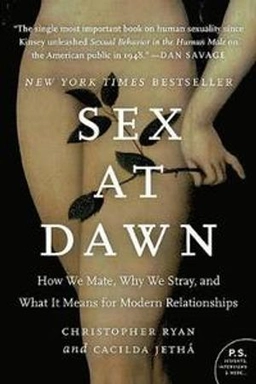Sex at dawn : how we mate, why we stray, and what it means for modern relationships; Christopher. Ryan; 2010