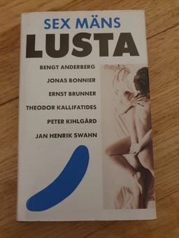 Sex mäns lusta; Ernst Brunner, Bengt Anderberg; 1992
