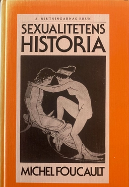 Sexualitetens historia · Njutningarnas bruk, 2; Michel Foucault, Britta Gröndahl; 1986
