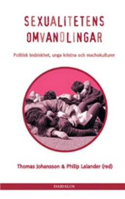 Sexualitetens omvandlingar; Thomas Johansson, Philip Lalander; 2003