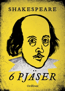Shakespeare : 6 pjäser; William Shakespeare; 2016