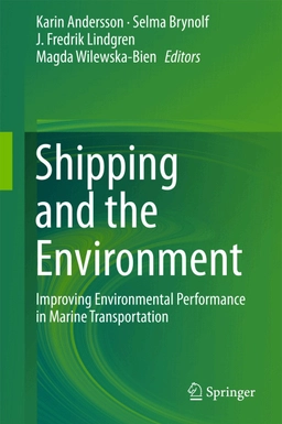 Shipping and the environment : improving environmental performance in marine transportation; Karin Andersson; 2016