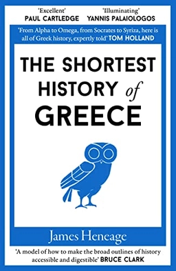 Shortest History of Greece; James Heneage; 2022
