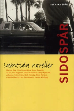 Sidospår : samtida noveller; Monica Ahlenius, Annika Leibig; 2005