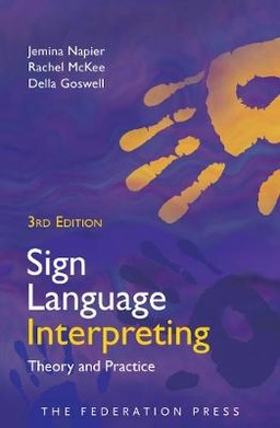 Sign language interpreting : theory and practice; Jemina Napier; 2018