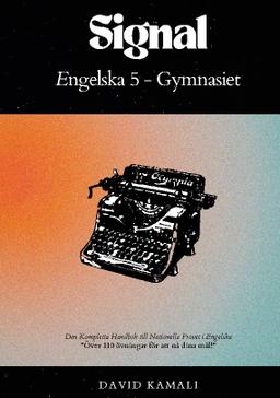 Signal. Engelska 5 gymnasiet - den kompletta handboken till nationella provet i engelska; David Kamali; 2024