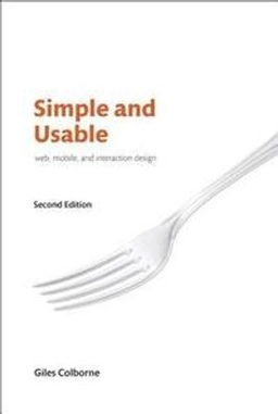 Simple and usable : web, mobile, and interaction design; Giles Colborne; 2018
