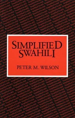 Simplified Swahili; Peter M. Wilson; 1985
