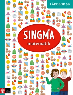 Singma matematik 5B Lärobok; Ban Har Dr Yeap, Pia Agardh, Josefine Rejler; 2021