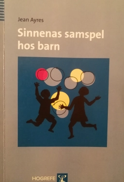 Sinnenas samspel hos barn; Jean Ayres; 2014