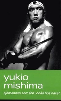 Sjömannen som föll i onåd hos havet; Yukio Mishima; 2011