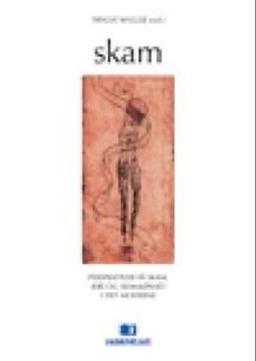 Skam : perspektiver på skam, ære og skamløshet i det moderne; Trygve Wyller; 2001