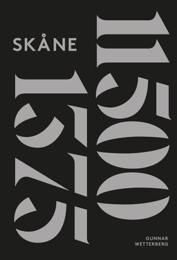 Skånes historia. D. 1, 11500 f. Kr.-1375 e. Kr.; Gunnar Wetterberg; 2016