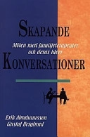 Skapande konversationer : möten med familjeterapeuter och deras idéer; Erik Abrahamsson; 2003