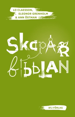 Skaparbibblan; Lo Claesson, Eleonor Grenholm, Ann Östman; 2015