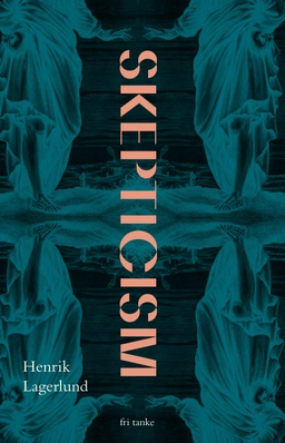 Skepticism; Henrik Lagerlund; 2022