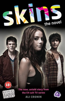 Skins. the novel; Ali Cronin; 2010