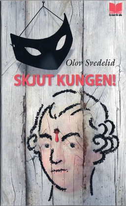 Skjut kungen!; Olov Svedelid; 2006