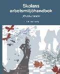 Skolans arbetsmiljöhandbok - för alla i skolan; Ulla Kindenberg; 2005