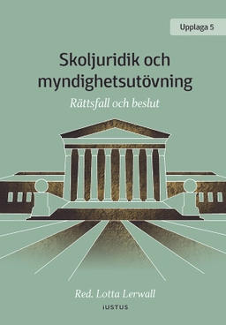Skoljuridik och myndighetsutövning : rättsfall och beslut; Lotta Lerwall; 2025