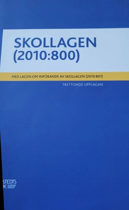 Skollagen (2010:800) : med lagen om införande av skollagen (2010:801); Sverige; 2022