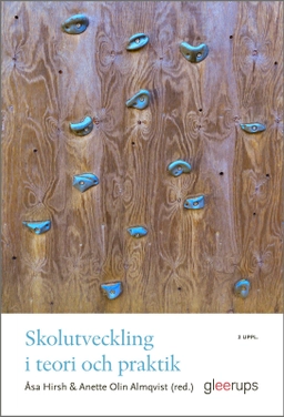 Skolutveckling i teori och praktik; Åsa Hirsh, Anette Olin Almqvist; 2025