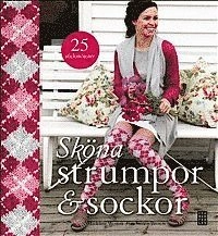 Sköna strumpor och sockor : 25 klassiska modeller att sticka; Madeline Weston; 2013
