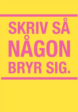 Skriv så någon bryr sig; Joakim Hedström; 2023