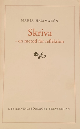 Skriva - en metod för reflektion; Maria Hammarén; 1995