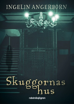 Skuggornas hus; Ingelin Angerborn; 2018