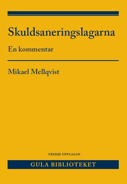 Skuldsaneringslagarna : en kommentar; Mikael Mellqvist; 2024