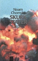 Skurkstater : den starkares rätt i världspolitiken; Noam Chomsky; 2001