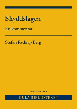 Skyddslagen : en kommentar; Stefan Ryding-Berg; 2024