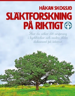 Släktforskning på riktigt; Håkan Skogsjö; 2019