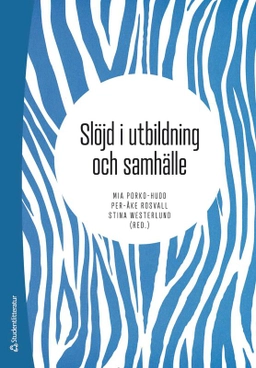 Slöjd i utbildning och samhälle; Mia Porko-Hudd, Per-Åke Rosvall, Stina Westerlund, Eva Ahlskog-Björkman, Joakim Andersson, Emma Gyllerfelt, Juha Hartvik, Peter Hasselskog, Åsa Hjelm, Hanna Hofverberg, Åsa Jeansson, Marie Koch, Stefan Myrskog, Marcus Samuelsson, Erik Sigurdson; 2025