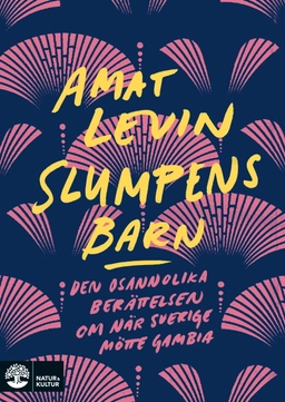 Slumpens barn : den osannolika berättelsen om när Sverige mötte Gambia; Amat Levin; 2020