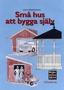 Små hus att bygga själv; Hans Mårtensson; 2001