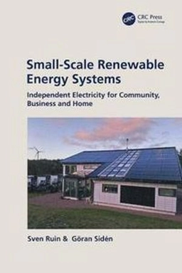 Small-scale renewable energy systems : independent electricity for community, business and home; Sven Ruin; 2020