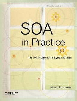 SOA in Practice; Nicolai M. Josuttis; 2007
