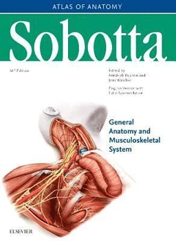 Sobotta atlas of human anatomy · General anatomy and musculoskeletal system; Doktor Johannes Sobotta; 2018