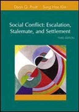 Social conflict : escalation, stalemate and settlement; Dean G. Pruitt; 2004