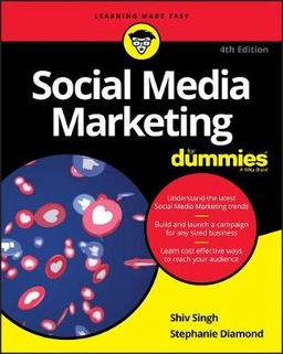 Social Media Marketing for Dummies ; Shiv Singh, Stephanie Diamond; 2020