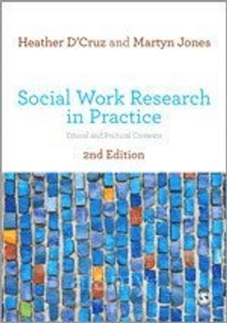 Social work research in practice : ethical and political contexts; Heather D'Cruz; 2013