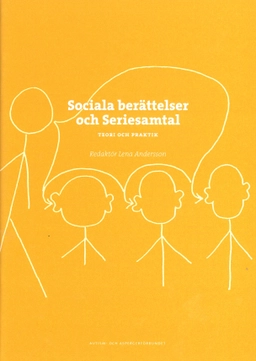 Sociala berättelser och seriesamtal : teori och praktik; Lena Andersson; 2015