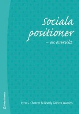 Sociala positioner : en översikt; Lynn S. Chancer, Beverly Xaviera Watkins; 2009