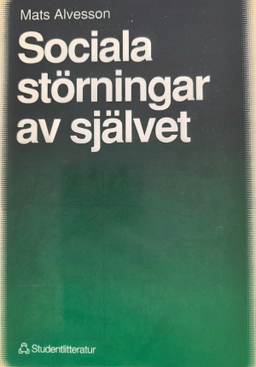 Sociala störningar av självet : om den narcissistiska karaktärsstörningens utbredning; Mats Alvesson; 1989