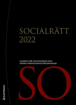 Socialrätt 2022 : lagbok för socionomer och andra professionsutbildningar; Studentlitteratur; 2022