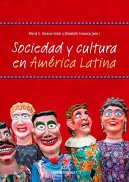 Sociedad y cultura en América Latina; María C. Álvarez-Solar, Elizabeth Fonseca; 2006