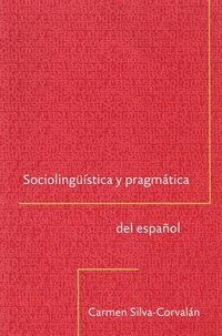 Sociolingüística y pragmática del español; Carmen Silva-Corvalán; 2001