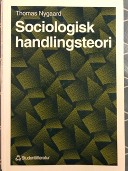 Sociologisk handlingsteori; Thomas Nygaard; 1995